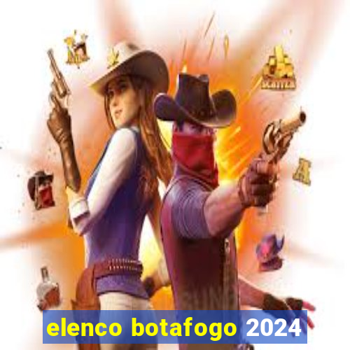 elenco botafogo 2024